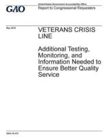 Veterans Crisis Line, Additional Testing, Monitoring, and Information Needed to Ensure Better Quality Service
