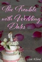 The Trouble With Wedding Dates