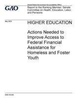 Higher Education, Actions Needed to Improve Access to Federal Financial Assistance for Homeless and Foster Youth
