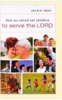 How We Raised Our Children to Serve the Lord