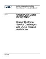 Unemployment Insurance, States' Customer Service Challenges and DOL's Related Assistance