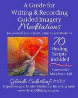 A Guide for Writing and Recording Guided Imagery Meditations