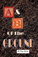 The A & B of the Ground