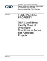 Federal Real Property, GSA Could Better Identify Risks of Unforeseen Conditions in Repair and Alteration Projects