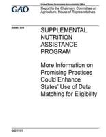 Supplemental Nutrition Assistance Program, More Information on Promising Practices Could Enhance States' Use of Data Matching for Eligibility