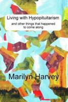 Living With Hypopituitarism and Other Things That Happened to Come Along