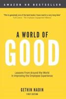 A World of Good: Lessons from Around the World in Improving the Employee Experience