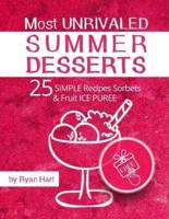 Most Unrivaled Summer Desserts. 25 Simple Recipes Sorbets and Fruit Ice Puree.Full Color