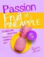 Passion Fruit of Pineapple. Cookbook
