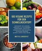 100 Vegane Rezepte Für Den Schnellkochtopf
