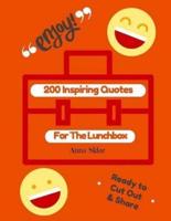 200 Inspiring Quotes for the Lunchbox