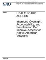 Health Care Access, Improved Oversight, Accountability, and Prioritization Can Improve Access for Native American Veterans