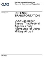 Defense Transportation, Dod Can Better Ensure That Federal Agencies Fully Reimburse for Using Military Aircraft