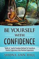 Be Yourself With Confidence