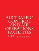 Air Traffic Control and Air Operations Facilities UFC 4-133-01