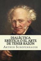 Dialectica Eristica O El Arte De Tener Razon (Spanish Edition)
