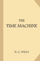 The Time Machine [1898 Edition]