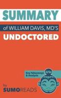Summary of William Davis MD's Undoctored
