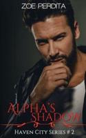 Alpha's Shadow (Haven City Series #2)