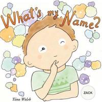 What's My Name? ZACK