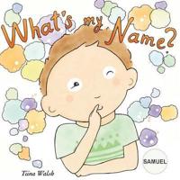 What's My Name? SAMUEL