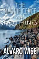 The Magnificence Of Nothing