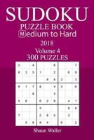 300 Medium to Hard Sudoku Puzzle Book - 2018