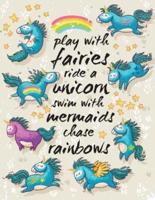 Unicorn Journal - Play With Fairies - Ride a Unicorn