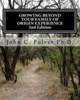 Growing Beyond Your Family of Origin Experience
