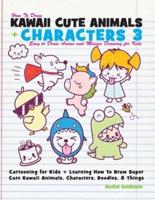 How to Draw Kawaii Cute Animals + Characters 3