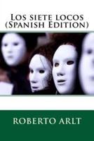 Los Siete Locos (Spanish Edition)