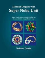 Modular Origami With Super Nobu Unit