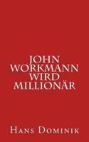 John Workmann Wird Millionär