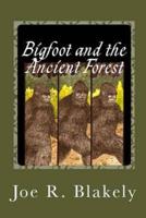 Bigfoot and the Ancient Forest
