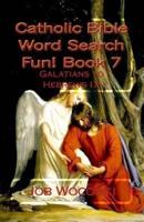 Catholic Bible Word Search Fun! Book 7