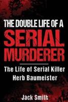 The Double Life of a Serial Murderer