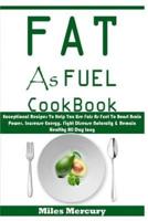 Fat as Fuel Cookbook