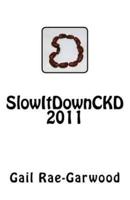 SlowItDownCKD 2011
