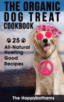 The Organic Dog Treat Cookbook