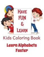 Kids Coloring Book Learn Alphabets Faster