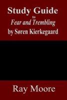 Study Guide to Fear and Trembling by Soren Kierkegaard
