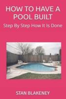 How to Have a Pool Built