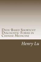 Data-Based Shortcut Diagnostic Forms in Chinese Medicine