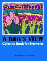 A Bug's View A Coloring Book for Everyone