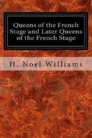 Queens of the French Stage and Later Queens of the French Stage
