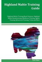 Highland Maltie Training Guide Highland Maltie Training Book Features
