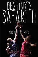 Destiny's Safari II Middle Power