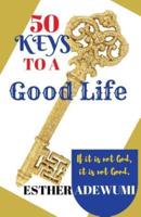 50 Keys to a Good Life