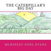 The Caterpillar's Big Day