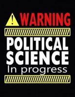 Warning Political Science in Progress